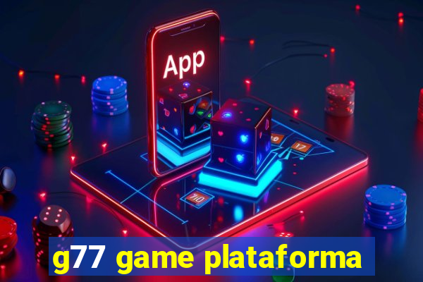 g77 game plataforma